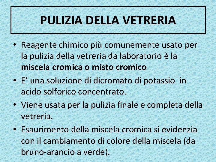 PULIZIA DELLA VETRERIA • Reagente chimico più comunemente usato per la pulizia della vetreria