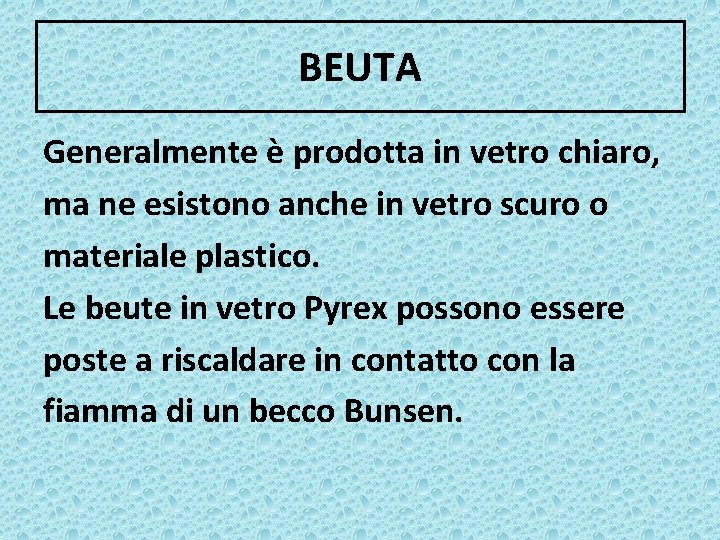 BEUTA Generalmente è prodotta in vetro chiaro, ma ne esistono anche in vetro scuro