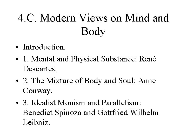 4. C. Modern Views on Mind and Body • Introduction. • 1. Mental and