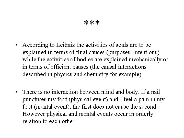 *** • According to Leibniz the activities of souls are to be explained in