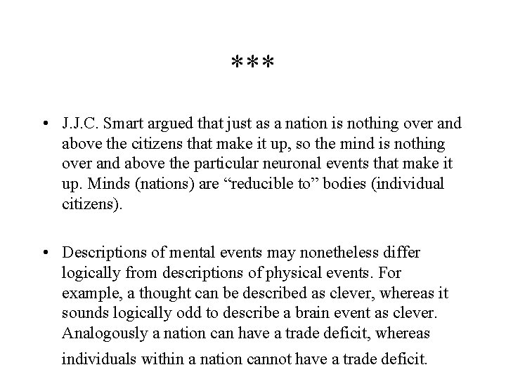 *** • J. J. C. Smart argued that just as a nation is nothing