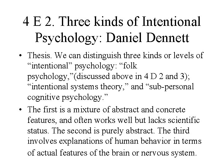 4 E 2. Three kinds of Intentional Psychology: Daniel Dennett • Thesis. We can
