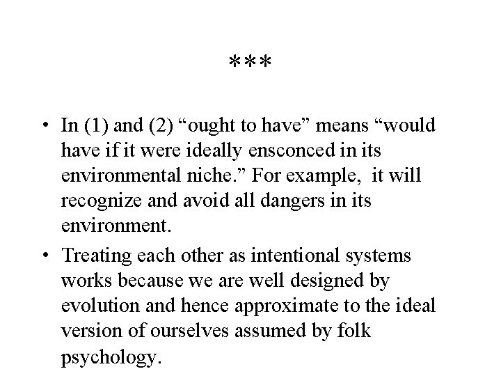 *** • In (1) and (2) “ought to have” means “would have if it