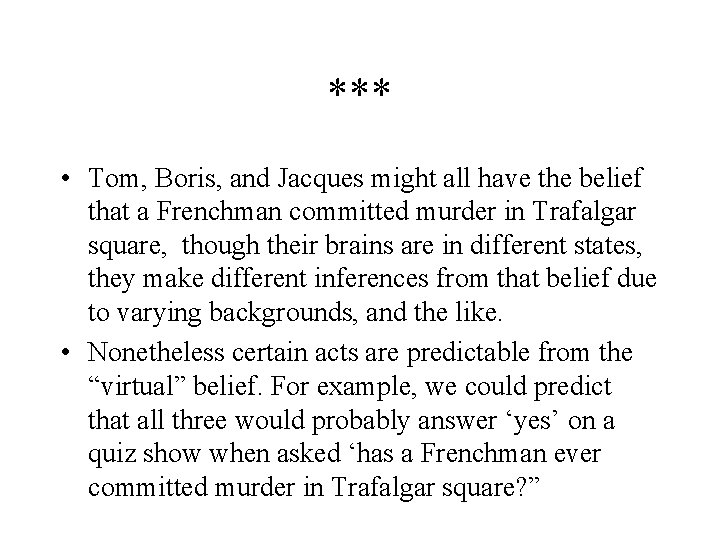*** • Tom, Boris, and Jacques might all have the belief that a Frenchman