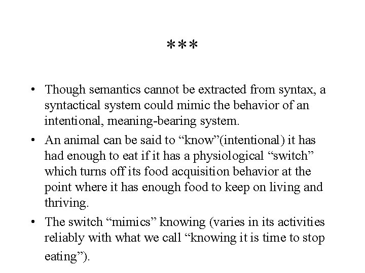 *** • Though semantics cannot be extracted from syntax, a syntactical system could mimic