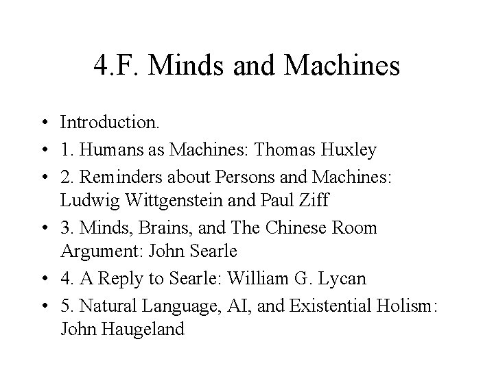 4. F. Minds and Machines • Introduction. • 1. Humans as Machines: Thomas Huxley