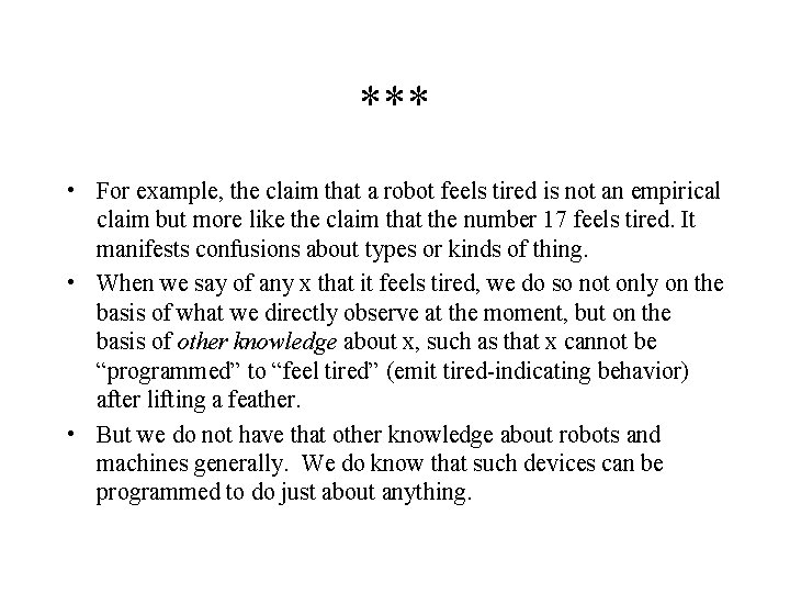 *** • For example, the claim that a robot feels tired is not an
