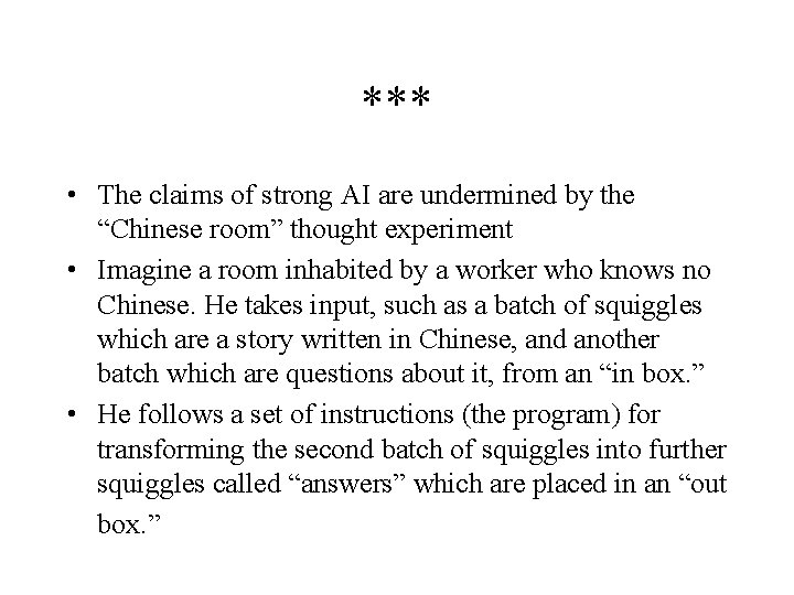 *** • The claims of strong AI are undermined by the “Chinese room” thought