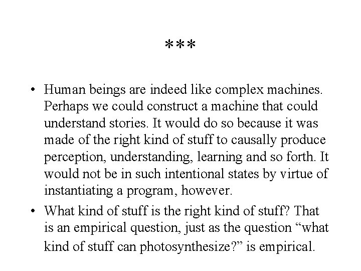 *** • Human beings are indeed like complex machines. Perhaps we could construct a