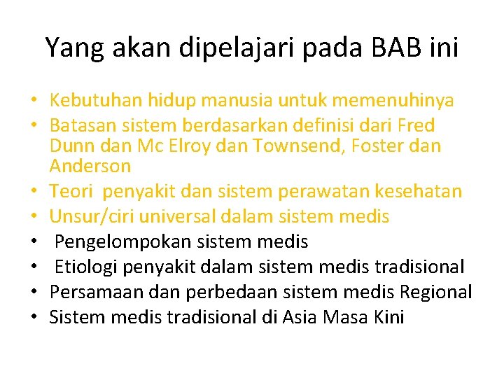 Yang akan dipelajari pada BAB ini • Kebutuhan hidup manusia untuk memenuhinya • Batasan