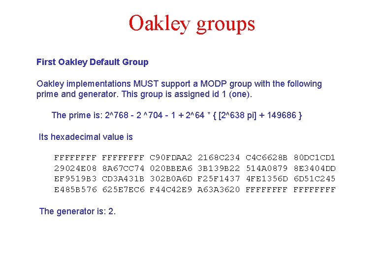 Oakley groups First Oakley Default Group Oakley implementations MUST support a MODP group with