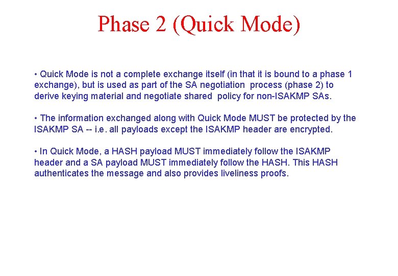 Phase 2 (Quick Mode) • Quick Mode is not a complete exchange itself (in