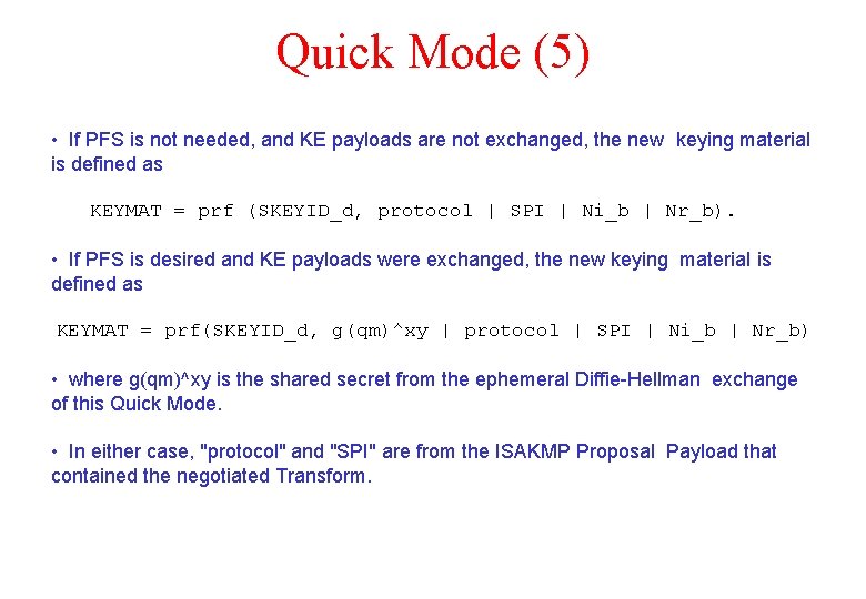 Quick Mode (5) • If PFS is not needed, and KE payloads are not