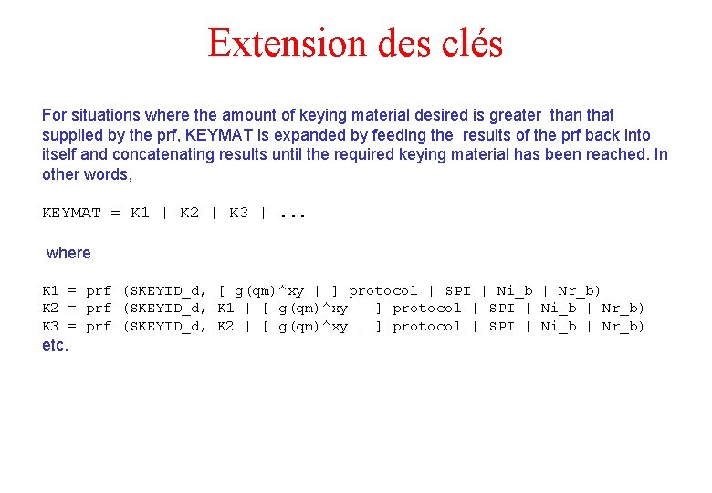 Extension des clés For situations where the amount of keying material desired is greater