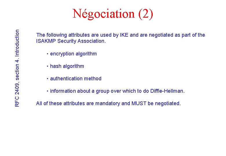 RFC 2409, section 4. Introduction Négociation (2) The following attributes are used by IKE