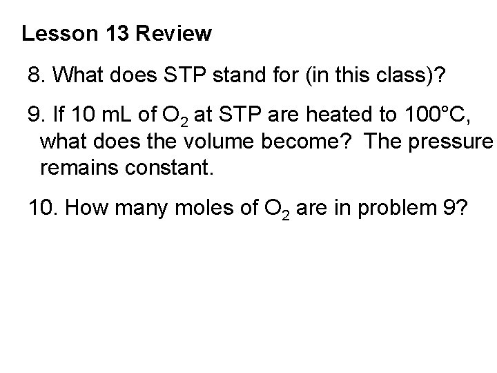 Lesson 13 Review 8. What does STP stand for (in this class)? 9. If