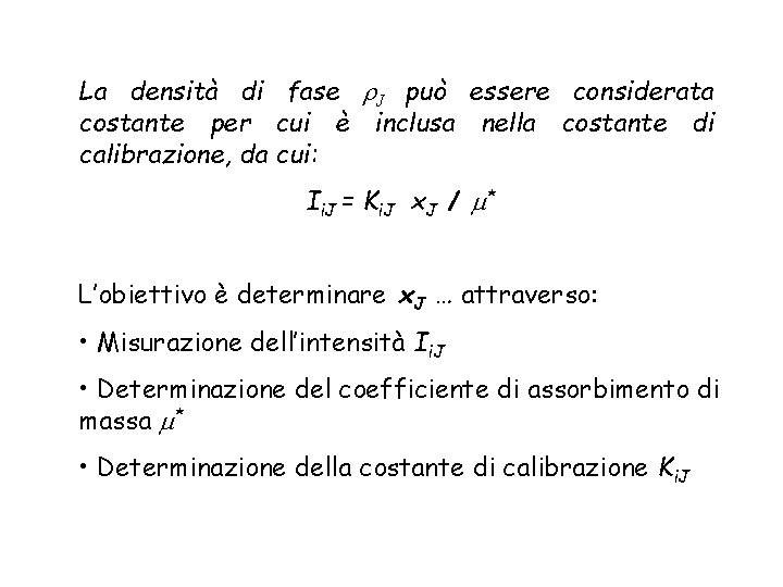 La densità di fase r. J può essere considerata costante per cui è inclusa