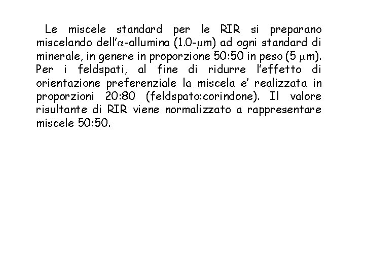 Le miscele standard per le RIR si preparano miscelando dell’ -allumina (1. 0 -