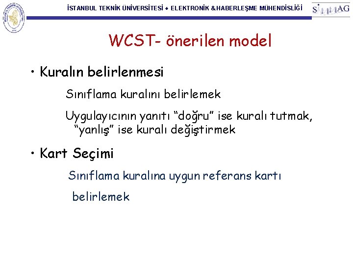 İSTANBUL TEKNİK ÜNİVERSİTESİ ♦ ELEKTRONİK & HABERLEŞME MÜHENDİSLİĞİ WCST- önerilen model • Kuralın belirlenmesi