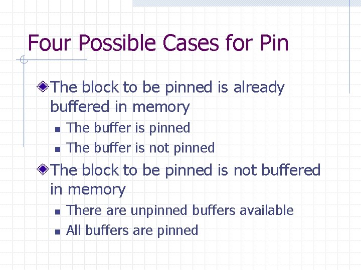 Four Possible Cases for Pin The block to be pinned is already buffered in