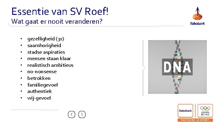 Essentie van SV Roef! Wat gaat er nooit veranderen? • • • gezelligheid (3