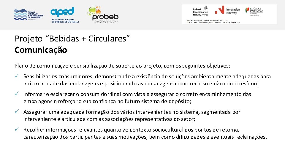 Projeto “Bebidas + Circulares” Comunicação Plano de comunicação e sensibilização de suporte ao projeto,