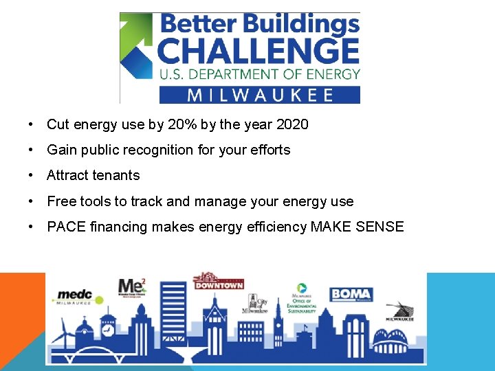  • Cut energy use by 20% by the year 2020 • Gain public