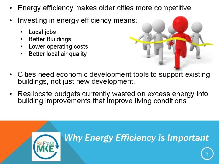  • Energy efficiency makes older cities more competitive • Investing in energy efficiency