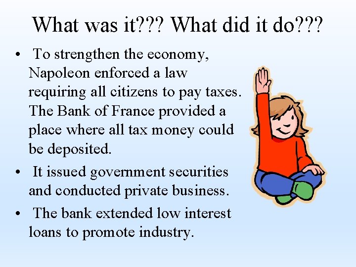 What was it? ? ? What did it do? ? ? • To strengthen