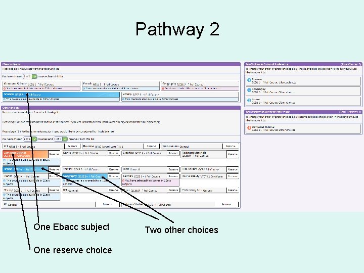 Pathway 2 One Ebacc subject One reserve choice Two other choices 