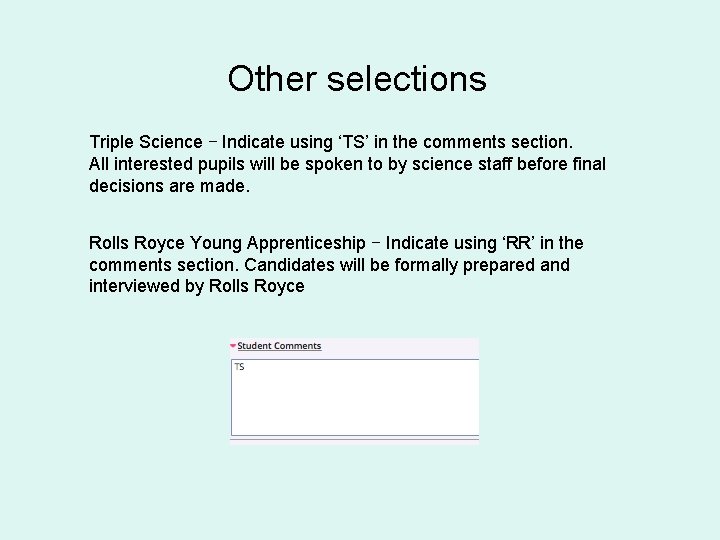 Other selections Triple Science – Indicate using ‘TS’ in the comments section. All interested