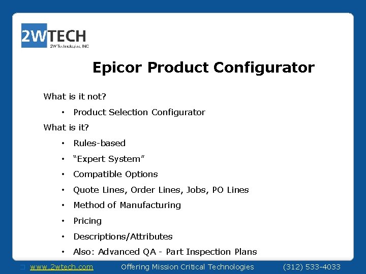 Epicor Product Configurator What is it not? • Product Selection Configurator What is it?