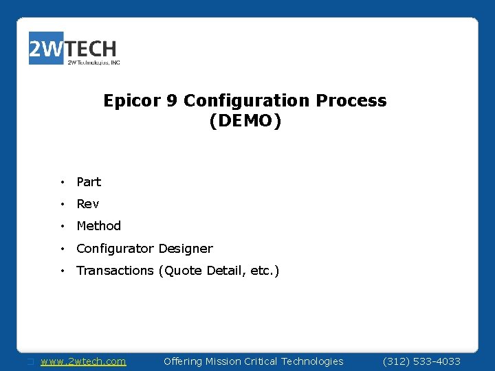 Epicor 9 Configuration Process (DEMO) • Part • Rev • Method • Configurator Designer