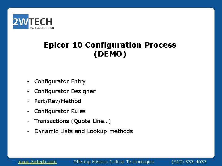 Epicor 10 Configuration Process (DEMO) • Configurator Entry • Configurator Designer • Part/Rev/Method •