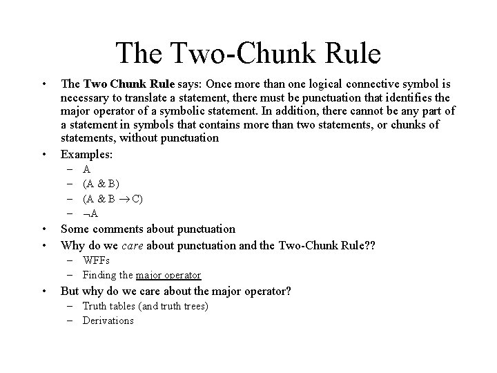 The Two-Chunk Rule • • The Two Chunk Rule says: Once more than one
