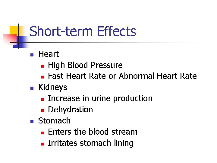 Short-term Effects n n n Heart n High Blood Pressure n Fast Heart Rate