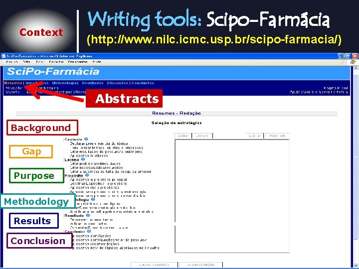 Context Writing tools: Scipo-Farmácia (http: //www. nilc. icmc. usp. br/scipo-farmacia/) Abstracts Background Gap Purpose