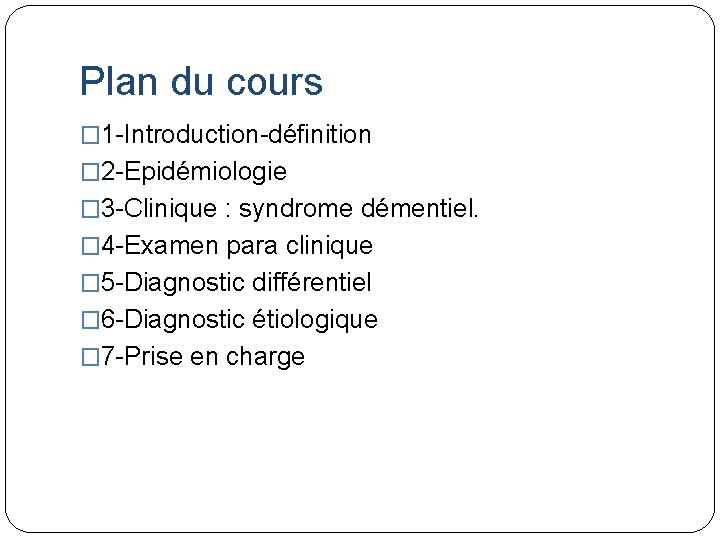 Plan du cours � 1 -Introduction-définition � 2 -Epidémiologie � 3 -Clinique : syndrome