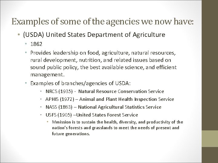 Examples of some of the agencies we now have: • (USDA) United States Department
