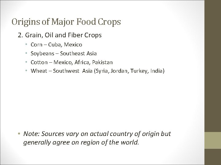 Origins of Major Food Crops 2. Grain, Oil and Fiber Crops • • Corn