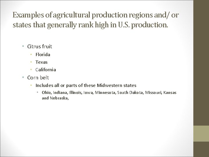 Examples of agricultural production regions and/ or states that generally rank high in U.