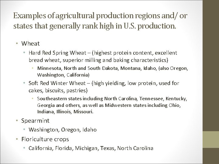 Examples of agricultural production regions and/ or states that generally rank high in U.