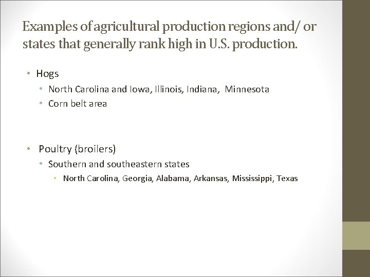 Examples of agricultural production regions and/ or states that generally rank high in U.