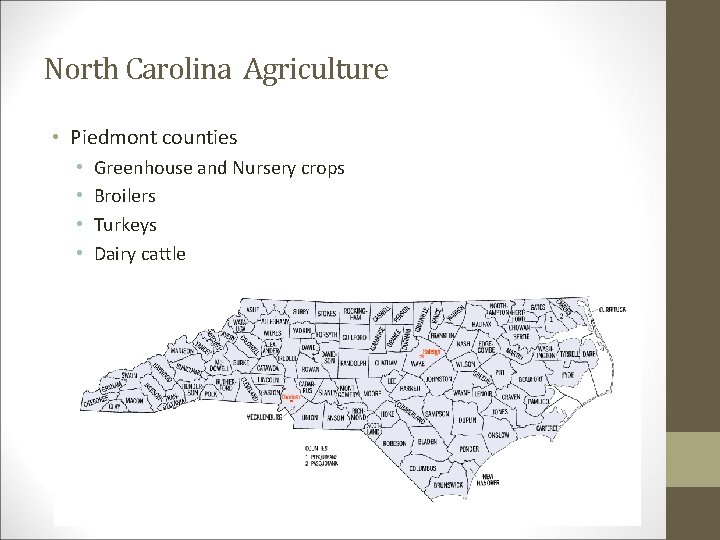 North Carolina Agriculture • Piedmont counties • • Greenhouse and Nursery crops Broilers Turkeys