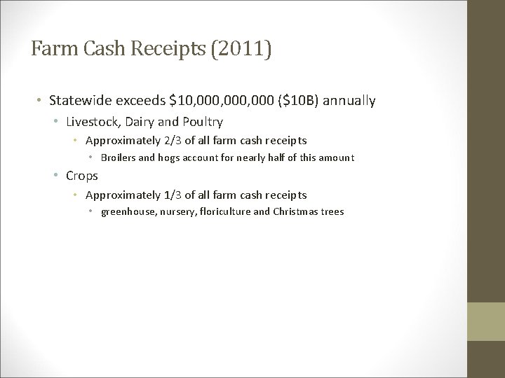 Farm Cash Receipts (2011) • Statewide exceeds $10, 000, 000 ($10 B) annually •