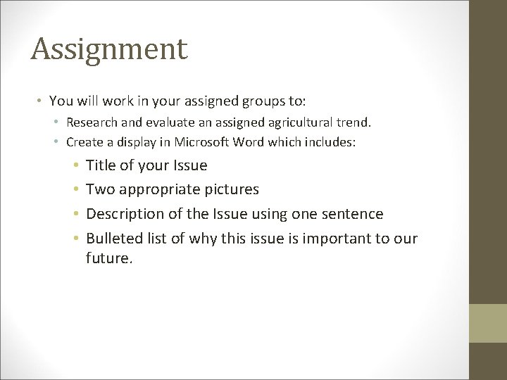 Assignment • You will work in your assigned groups to: • Research and evaluate