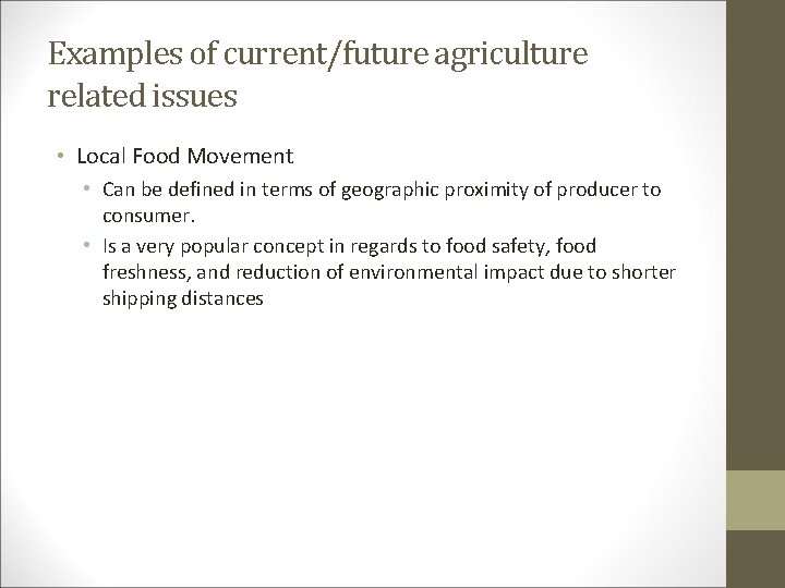 Examples of current/future agriculture related issues • Local Food Movement • Can be defined