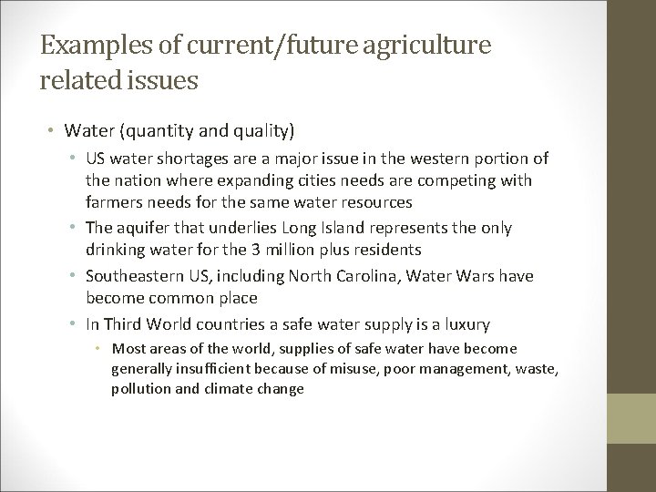 Examples of current/future agriculture related issues • Water (quantity and quality) • US water