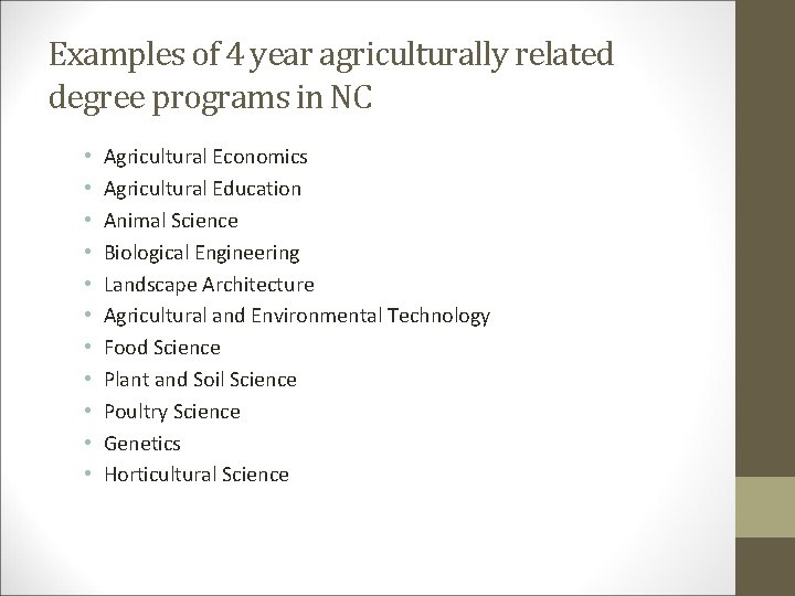 Examples of 4 year agriculturally related degree programs in NC • • • Agricultural