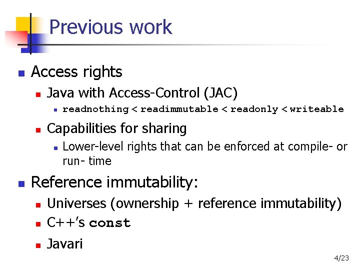 Previous work Access rights Java with Access-Control (JAC) Capabilities for sharing readnothing < readimmutable